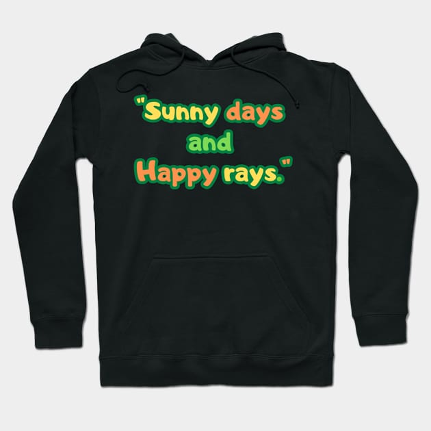 "Sunny days and happy rays." Hoodie by HALLSHOP